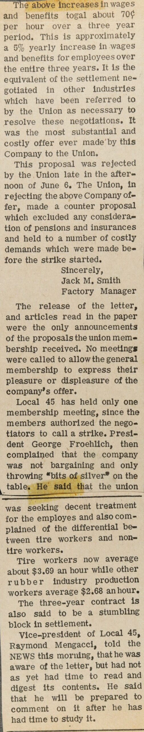 The above increases in wages and benefits togal about 70¢ per hour over a three year period.