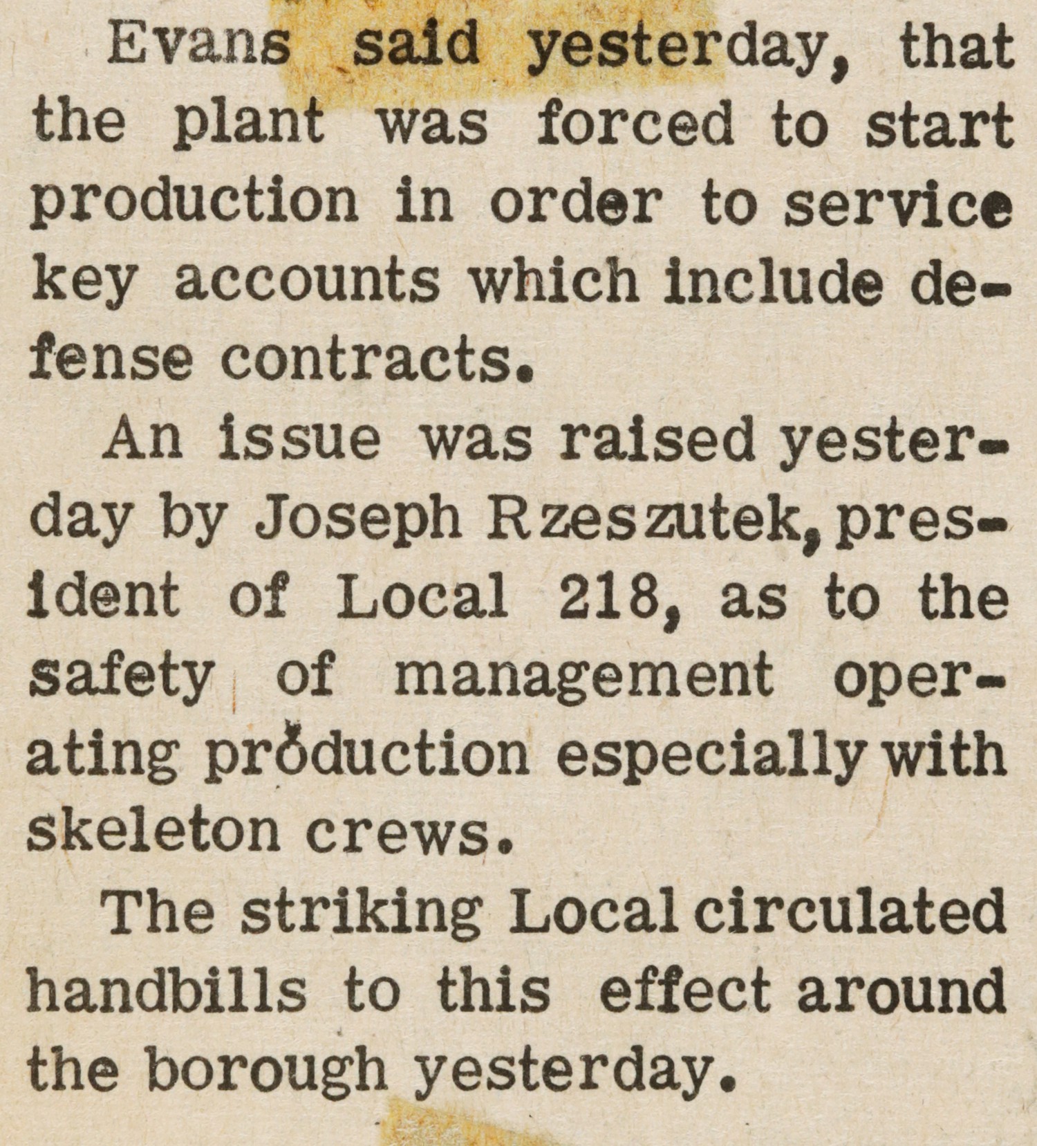 Evans said yesterday, that the plant was forced to start production in order to service key accounts which include defense contracts.