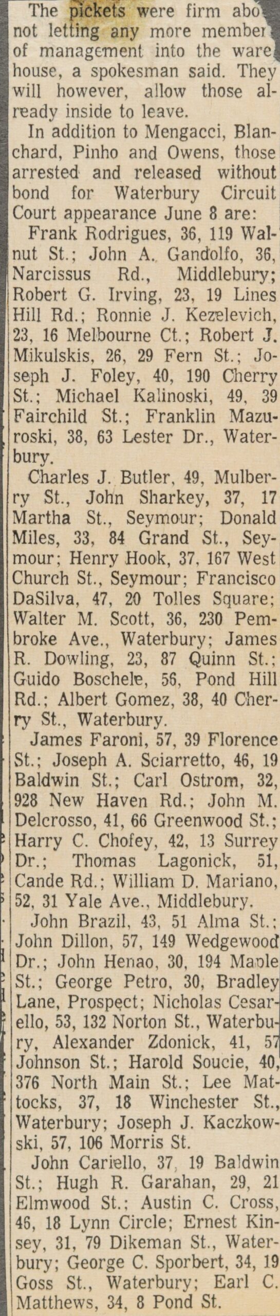 The pickets were firm about not letting any more members of management into the warehouse, a spokesman said. They will, however, allow those already inside to leave.