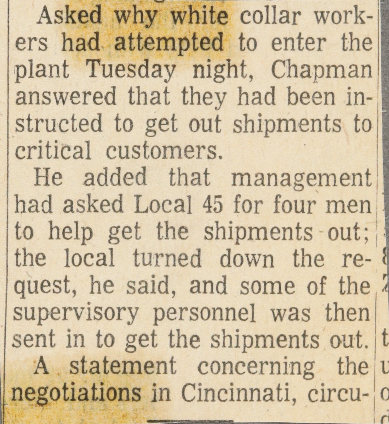 Asked why white collar workers had attempted to enter the plant Tuesday night, Chapman answered that they had been instructed to get out shipments to critical customers.