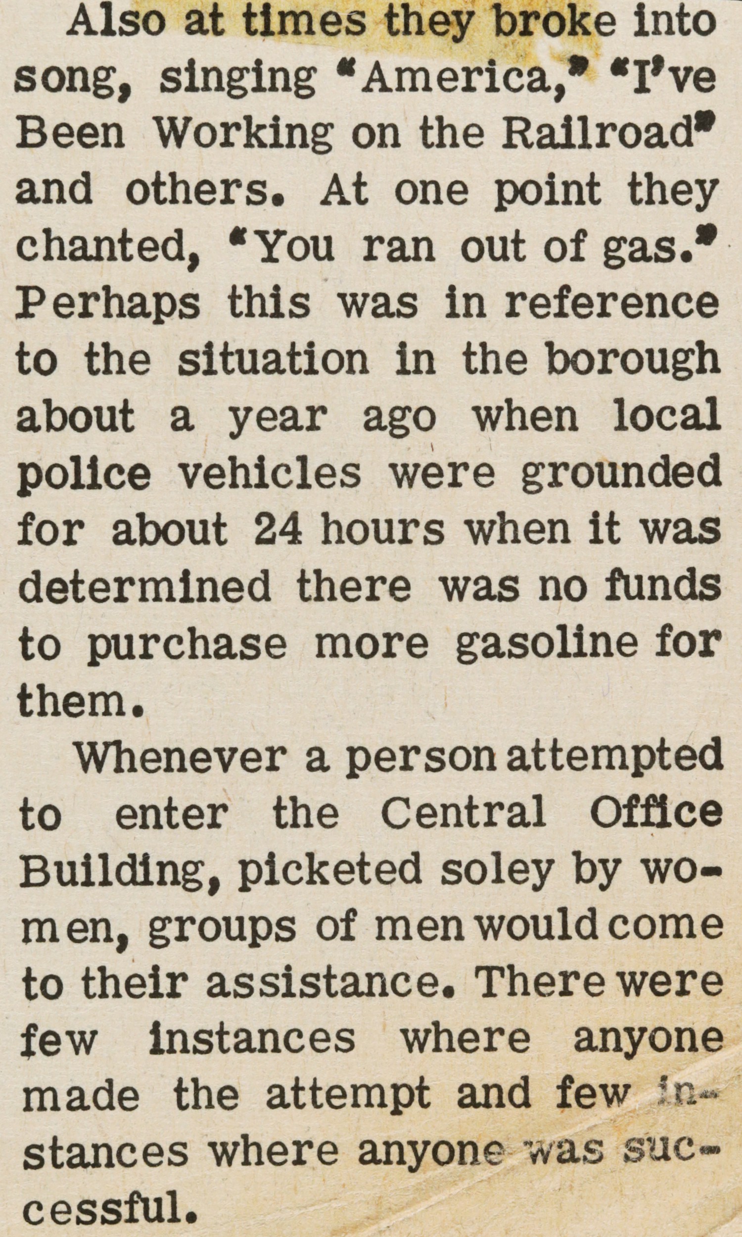 Also at times they broke into song, singing "America," "I've Been Working on the Railroad" and others. At one point they chanted, "You ran out of gas."